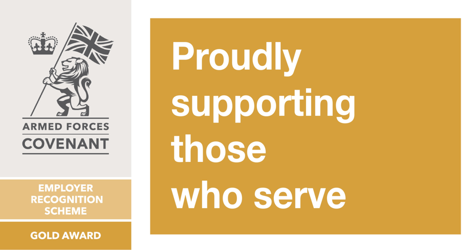 Armed Forces Covenant Employer Recognition Scheme Gold Award - proudly supporting those who serve